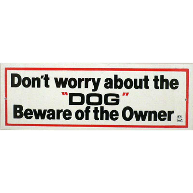 Sign Beware Of The Owner Dog Sign, signs for dogs, Pet City, Pet Essentials Warehouse
